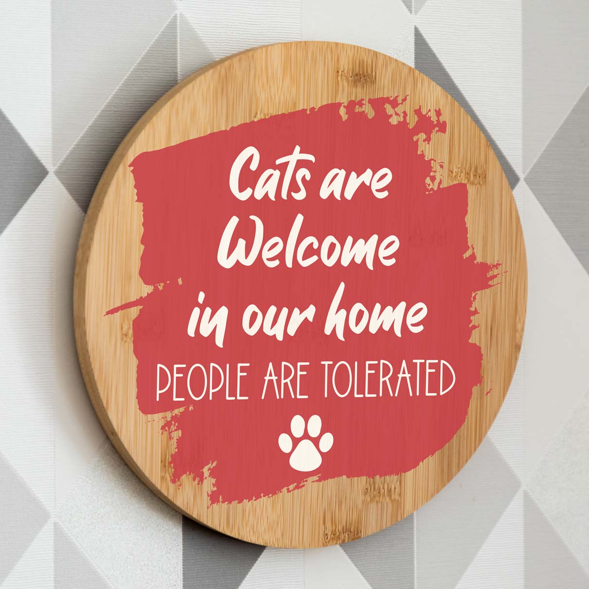 Dogs or Cats Are Welcome In Our Home People Are Tolerated Sign