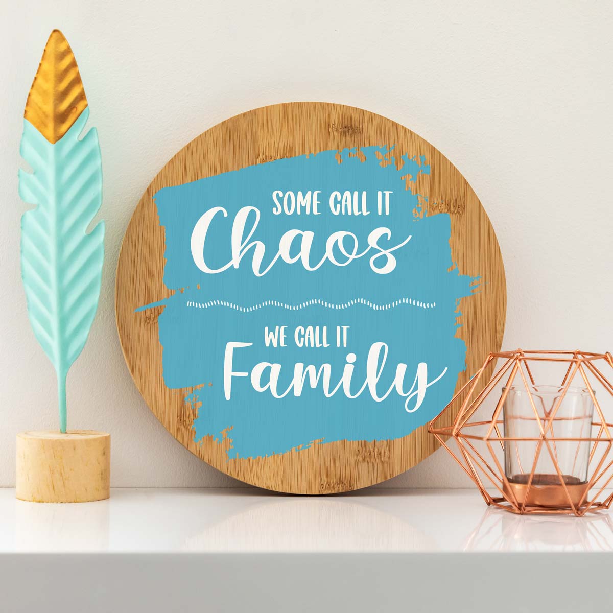 Some Call It Chaos We Call It Family Sign