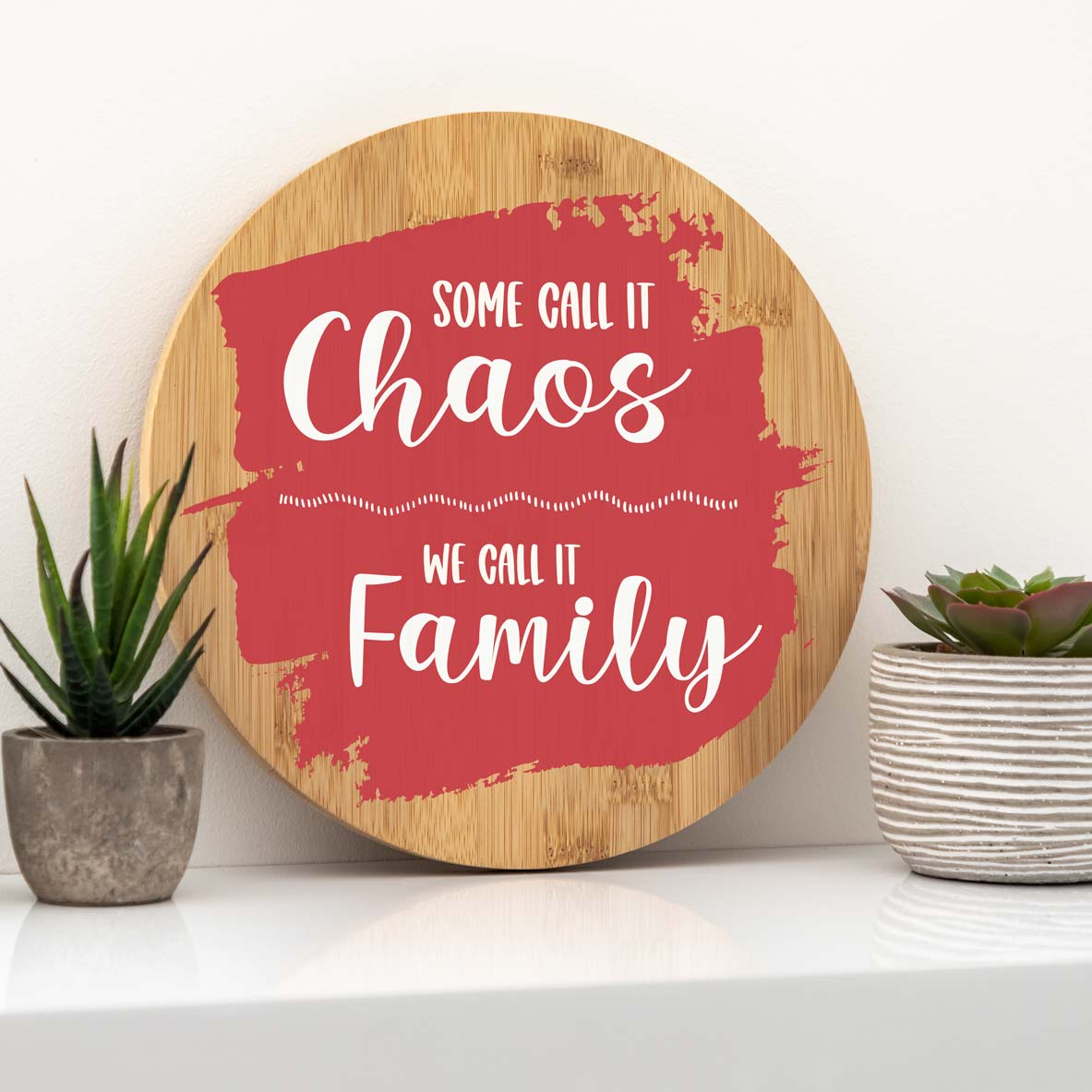 Some Call It Chaos We Call It Family Sign