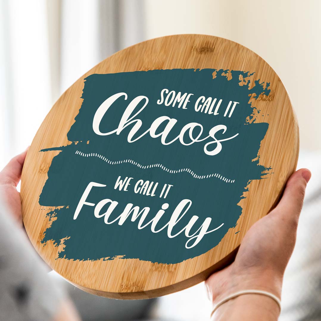 Some Call It Chaos We Call It Family Sign