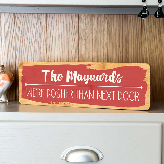 Personalised We're Posher Than Next Door Sign