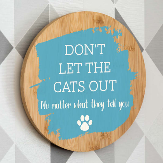 Personalised Don't Let The Cats or Dogs Out Sign