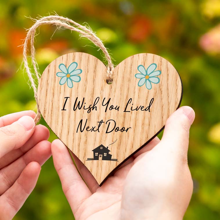 I Wish You Lived Next Door Wood Heart Token Gift