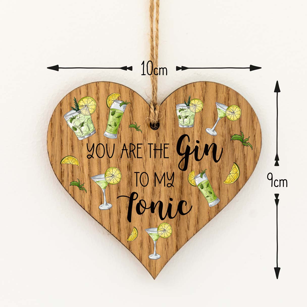 You Are The Gin To My Tonic Wood Heart Sign