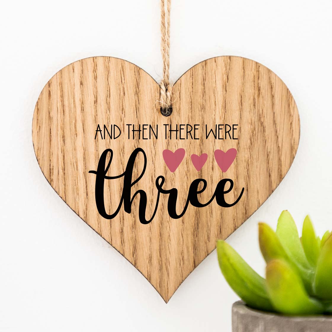 And Then There Were Three Wood Heart Sign