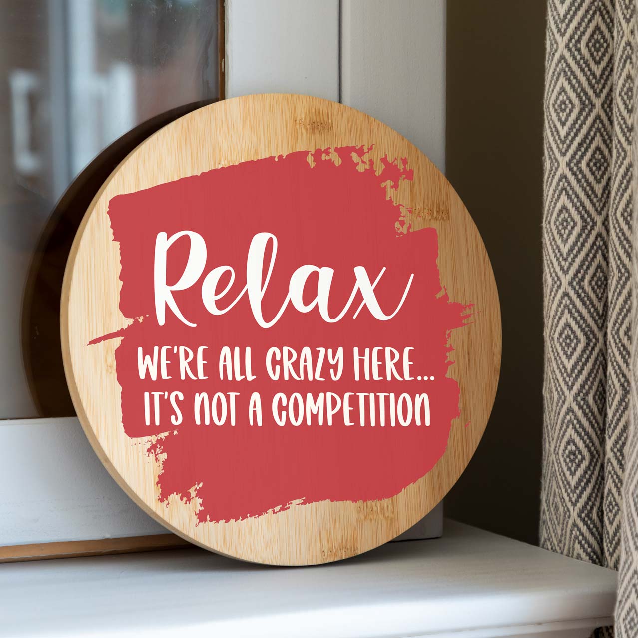 Relax We're All Crazy Here It's Not A Competition Sign