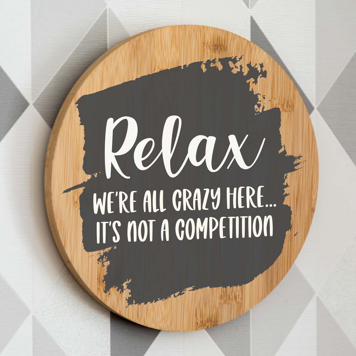 Relax We're All Crazy Here It's Not A Competition Sign