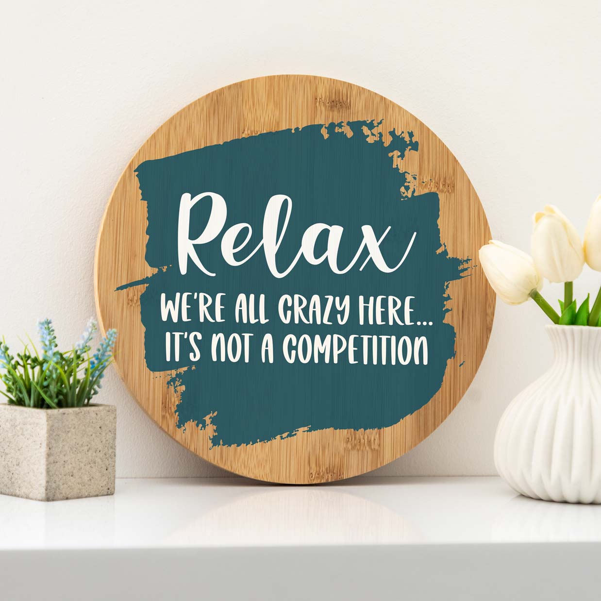 Relax We're All Crazy Here It's Not A Competition Sign