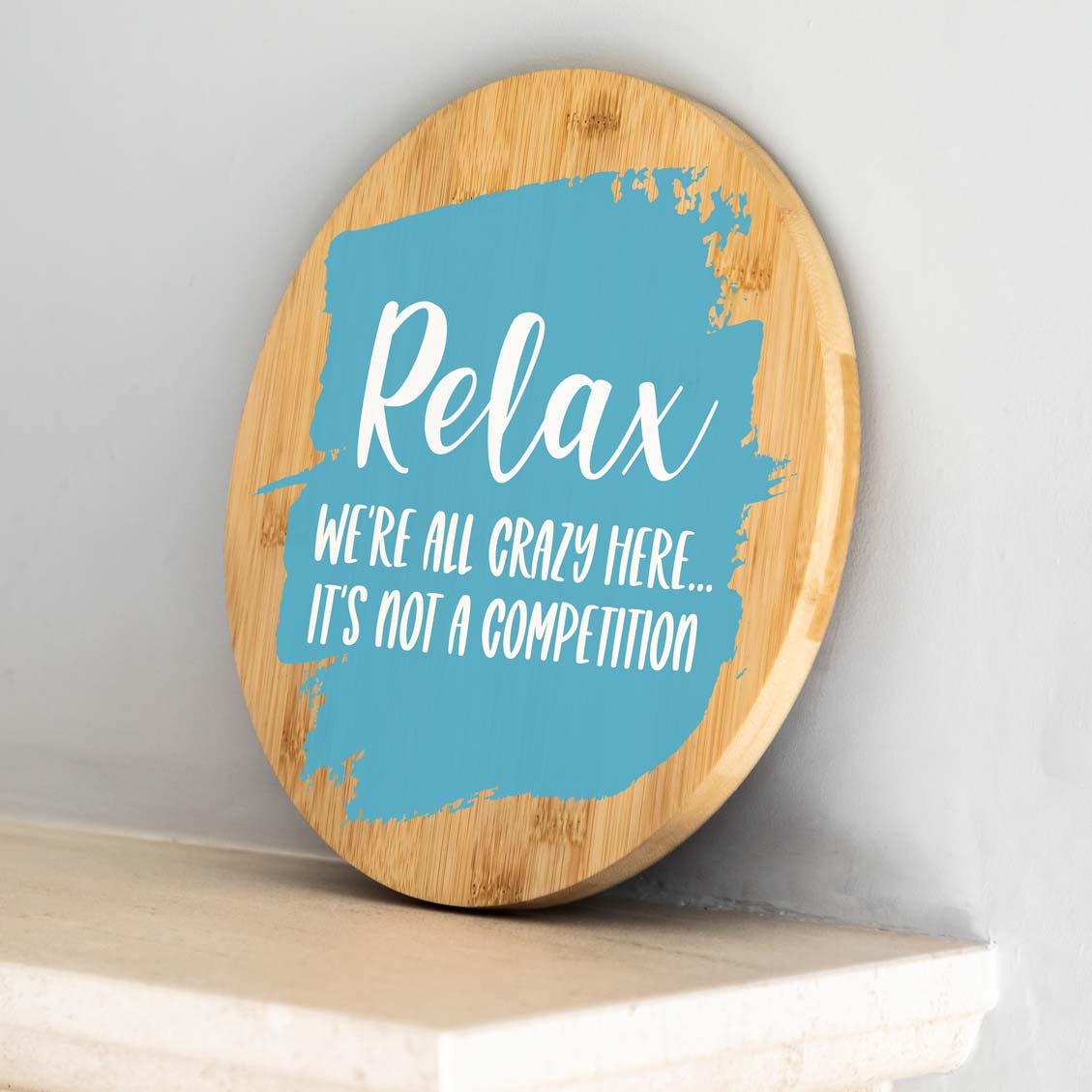 Relax We're All Crazy Here It's Not A Competition Sign