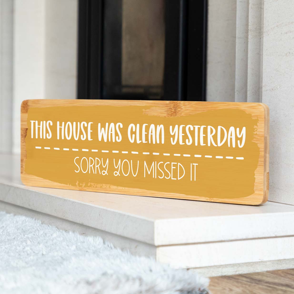 This House Was Clean Yesterday Sorry You Missed It Sign