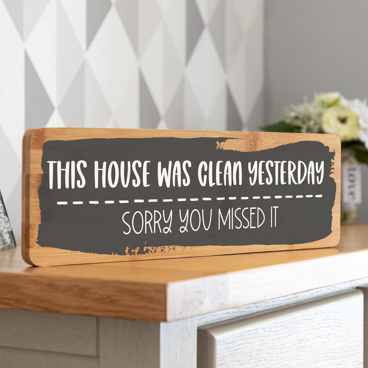 This House Was Clean Yesterday Sorry You Missed It Sign